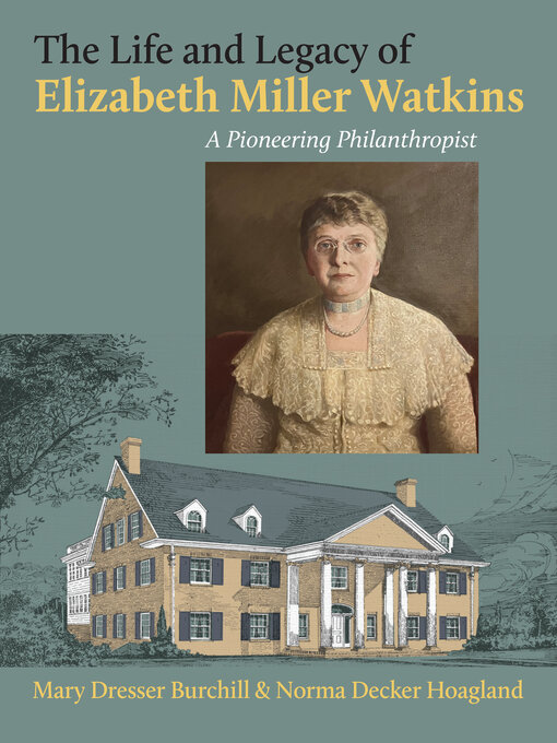 Title details for The Life and Legacy of Elizabeth Miller Watkins by Mary Dresser Burchill - Available